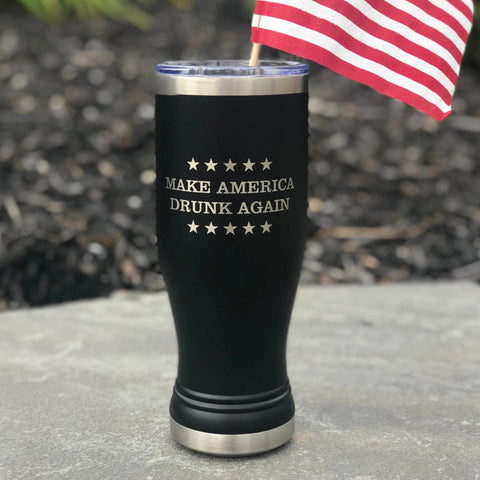 Make America Drunk Again 20oz Beer Pilsner 🇺🇸-Popp's Trophies