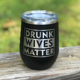 Drunk Wives Matter 12oz Wine Tumbler | Popp's Trophies-Popp's Trophies